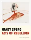 Nancy Spero: Acts of Rebellion cover