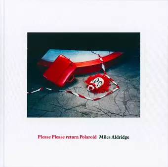 Miles Aldridge: Please Please Return Polaroid cover