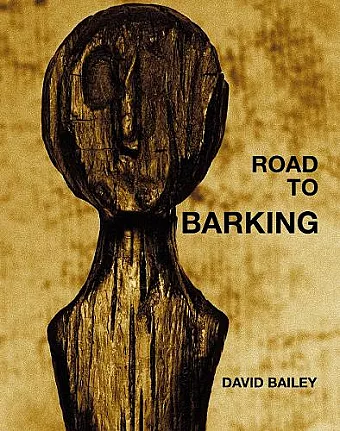 David Bailey: Road to Barking cover