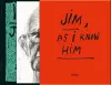 Jim Dine: Jim - As I Know Him (Deluxe edtition) cover