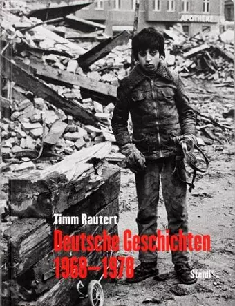 Timm Rautert: Deutsche Geschichten 1968–1978 (German edition) cover