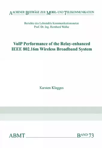 VoIP Performance of the Relay-enhanced IEEE 802.16m Wireless Broadband System cover