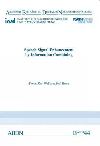 Speech Signal Enhancement by Information Combining cover