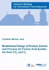 Model-based Design of Product, Solvent and Process for Formic Acid Synthesis from CO2 and H2 cover
