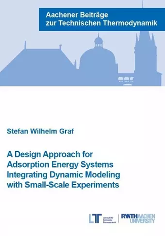 A Design Approach for Adsorption Energy Systems Integrating Dynamic Modeling with Small-Scale Experiments cover