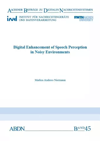 Digital Enhancement of Speech Perception in Noisy Environments cover