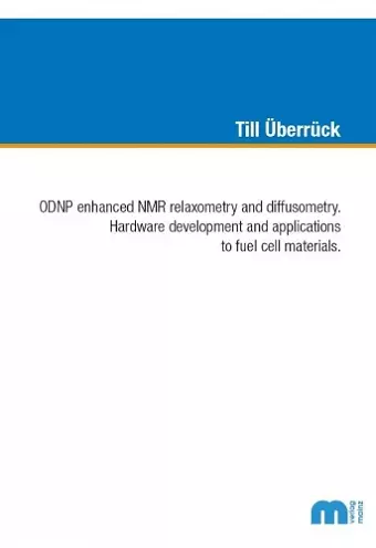 ODNP enhanced NMR relaxometry and diffusometry cover