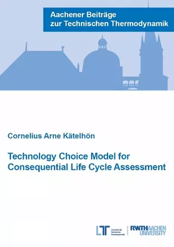 Technology Choice Model for Consequential Life Cycle Assessment cover