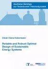 Reliable and Robust Optimal Design of Sustainable Energy Systems cover