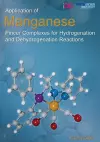 Application of Manganese Pincer Complexes for Hydrogenation and Dehydrogenation Reactions cover