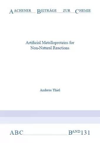 Artificial Metalloproteins for Non-Natural Reactions cover