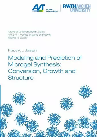 Modeling and Prediction of Microgel Synthesis: Conversion, Growth and Structure cover