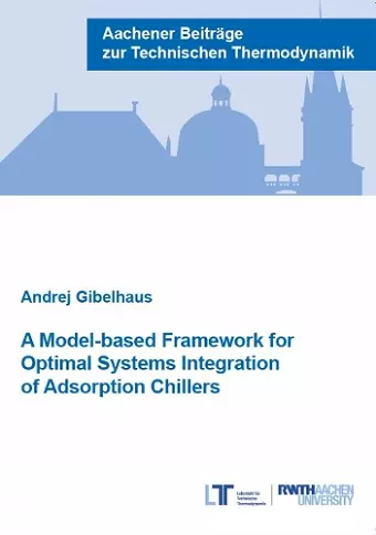 A Model-based Framework for Optimal Systems Integration of Adsorption Chillers cover