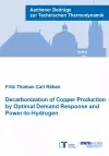 Decarbonization of Copper Production by Optimal Demand Response and Power-to-Hydrogen cover