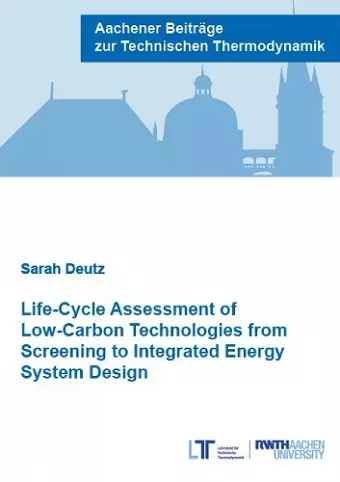 Life-Cycle Assessment of Low-Carbon Technologies from Screening to Integrated Energy System Design cover