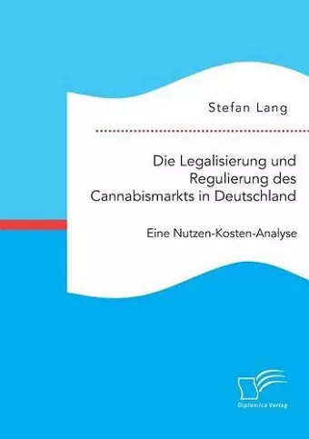 Die Legalisierung und Regulierung des Cannabismarkts in Deutschland cover