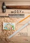 Das DIY-Hausbaukostenbuch - eine wissenschaftliche Betrachtung. Zahlen, Daten und Fakten zum Thema Eigenleistungen im Einfamilienhausbau cover