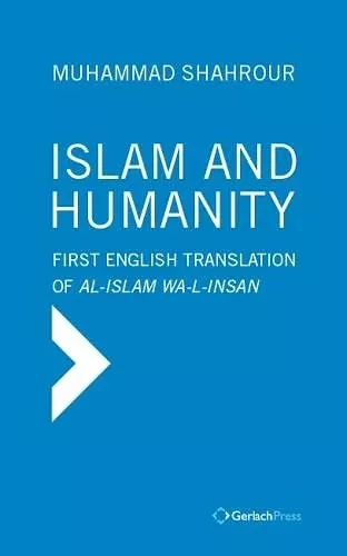 Islam and Humanity - The Consequences of a Contemporary Reading cover