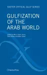 Gulfization of the Arab World cover