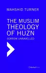 The Muslim Theology of Huzn: Sorrow Unravelled cover