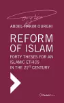 Reform of Islam. Forty Theses for an Islamic Ethics in the 21st Century cover