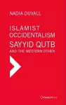 Islamist Occidentalism: Sayyid Qutb and the Western Other cover