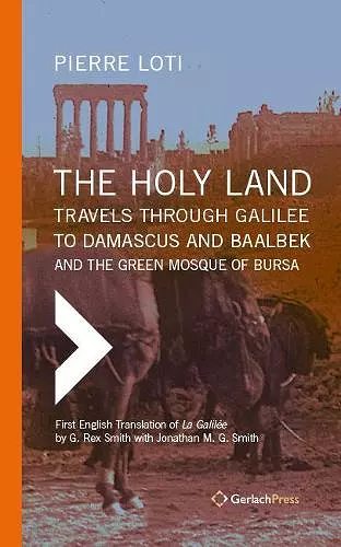 The Holy Land: Travels Through Galilee to Damascus and Baalbek cover