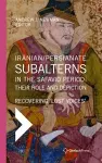 Iranian / Persianate Subalterns in the Safavid Period:  Their Role and Depiction cover