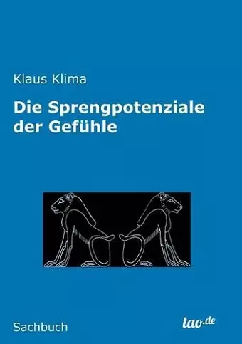 Die Sprengpotenziale der Gefühle cover