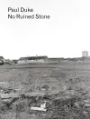 Paul Duke: No Ruined Stone cover