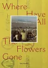 Tom Hunter: Where Have All the Flowers Gone cover