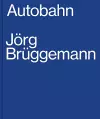 Jorg Bruggemann: Autobahn cover
