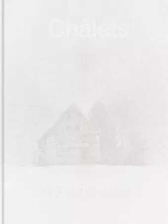 Patrick Lambertz: Châlets of Switzerland cover