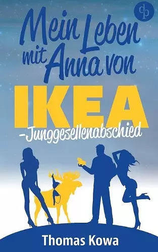 Mein Leben mit Anna von IKEA - Junggesellenabschied (Humor) cover