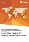 Behavioral Finance bei Investitionsentscheidungen. Das Anlegerverhalten zwischen Rationalität und Emotion cover