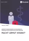 Macht Armut krank? Unterstützungsangebote zur Gesundheitsförderung sozial benachteiligter Menschen cover