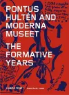Pontus Hulten and Moderna Museet - The Formative Years cover