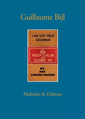 Guillaume Bijl: Multiples & Editions cover