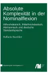 Absolute Komplexität in der Nominalflexion cover