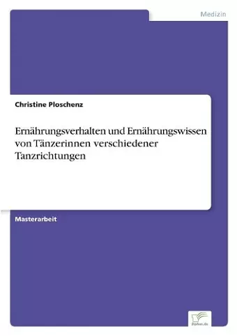 Ernährungsverhalten und Ernährungswissen von Tänzerinnen verschiedener Tanzrichtungen cover