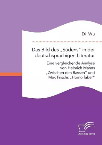 Das Bild des "Südens in der deutschsprachigen Literatur cover