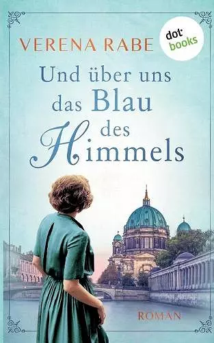 Und über uns das Blau des Himmels cover