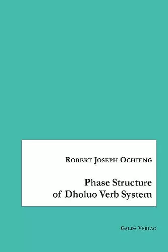 Phase Structure of Dholuo Verb System cover