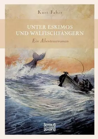 Unter Eskimos und Walfischfängern cover