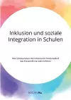 Inklusion und soziale Integration in Schulen. Wie SchülerInnen mit inklusivem Förderbedarf das Klassenklima wahrnehmen cover