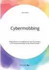 Cybermobbing. Möglichkeiten und Maßnahmen der Präventions- und Interventionsarbeit in der Sekundarstufe I cover