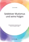 Selektiver Mutismus und seine Folgen. Warum Kinder verstummen und welche Therapien es gibt cover