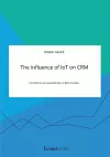 The influence of IoT on CRM. Conditions and possibilities in B2C markets cover