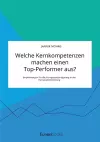 Welche Kernkompetenzen machen einen Top-Performer aus? Empfehlungen für die Kompetenzaneignung in der Personalentwicklung cover