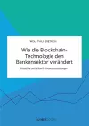 Wie die Blockchain-Technologie den Bankensektor verändert. Potenziale und Risiken für Finanzdienstleistungen cover